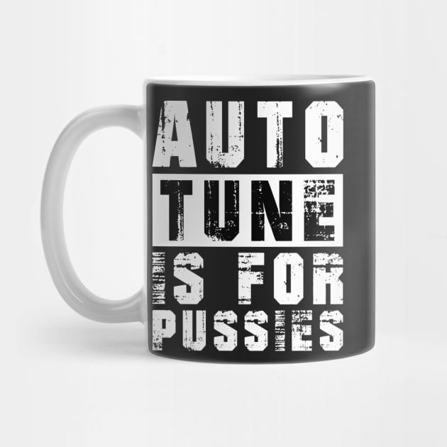 Autotune Is For Pussies by CityNoir